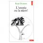 L'Utopie ou la mort